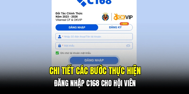 Chi tiết các bước thực hiện đăng nhập C168 cho hội viên